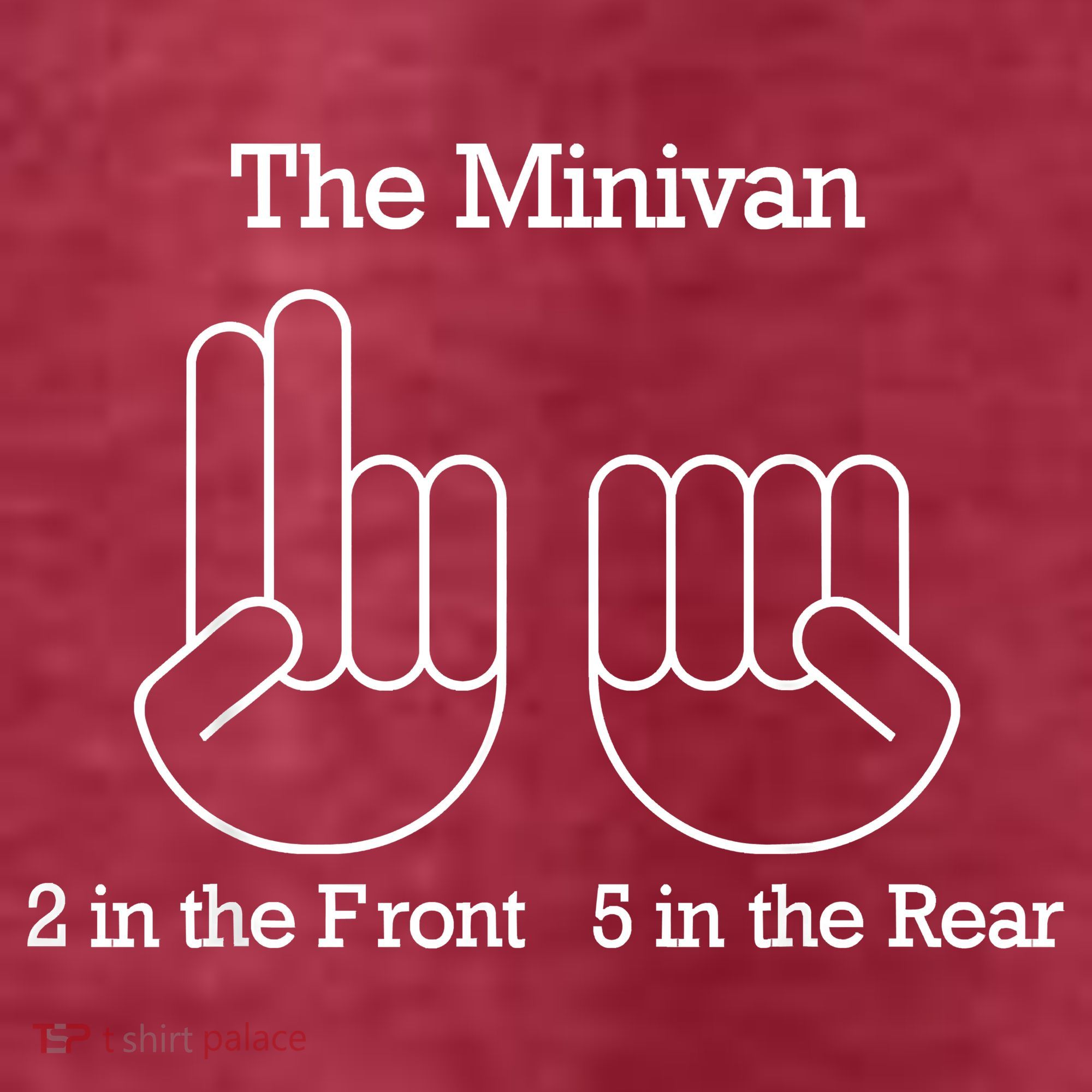 The Minivan 2 In The Front 5 In The Rear Women's T-Shirt
