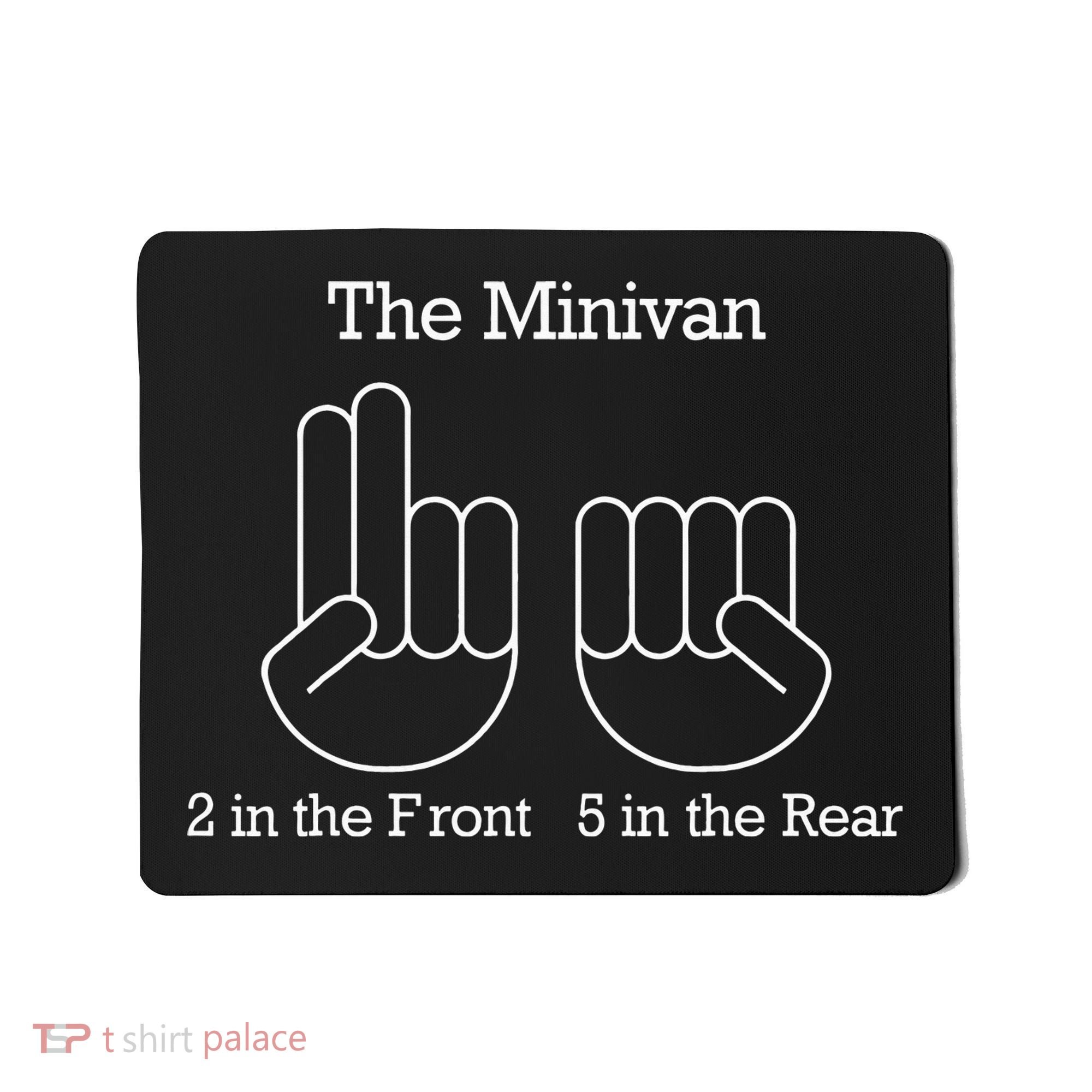 The Minivan 2 In The Front 5 In The Rear Mousepad