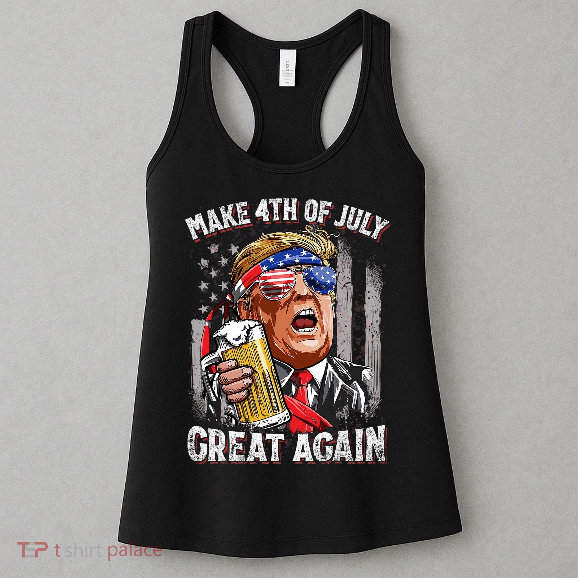 Trump Make 4th Of July Great Again Drinking Beer Funny Women's Tank Top