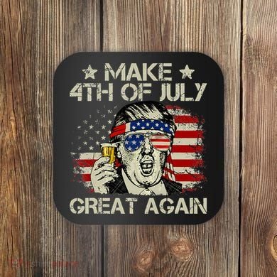 Trump Make 4th of July Great Again Merica Beer Drinking Coaster