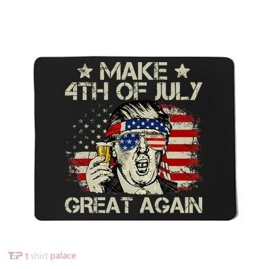 Trump Make 4th of July Great Again Merica Beer Drinking Mousepad