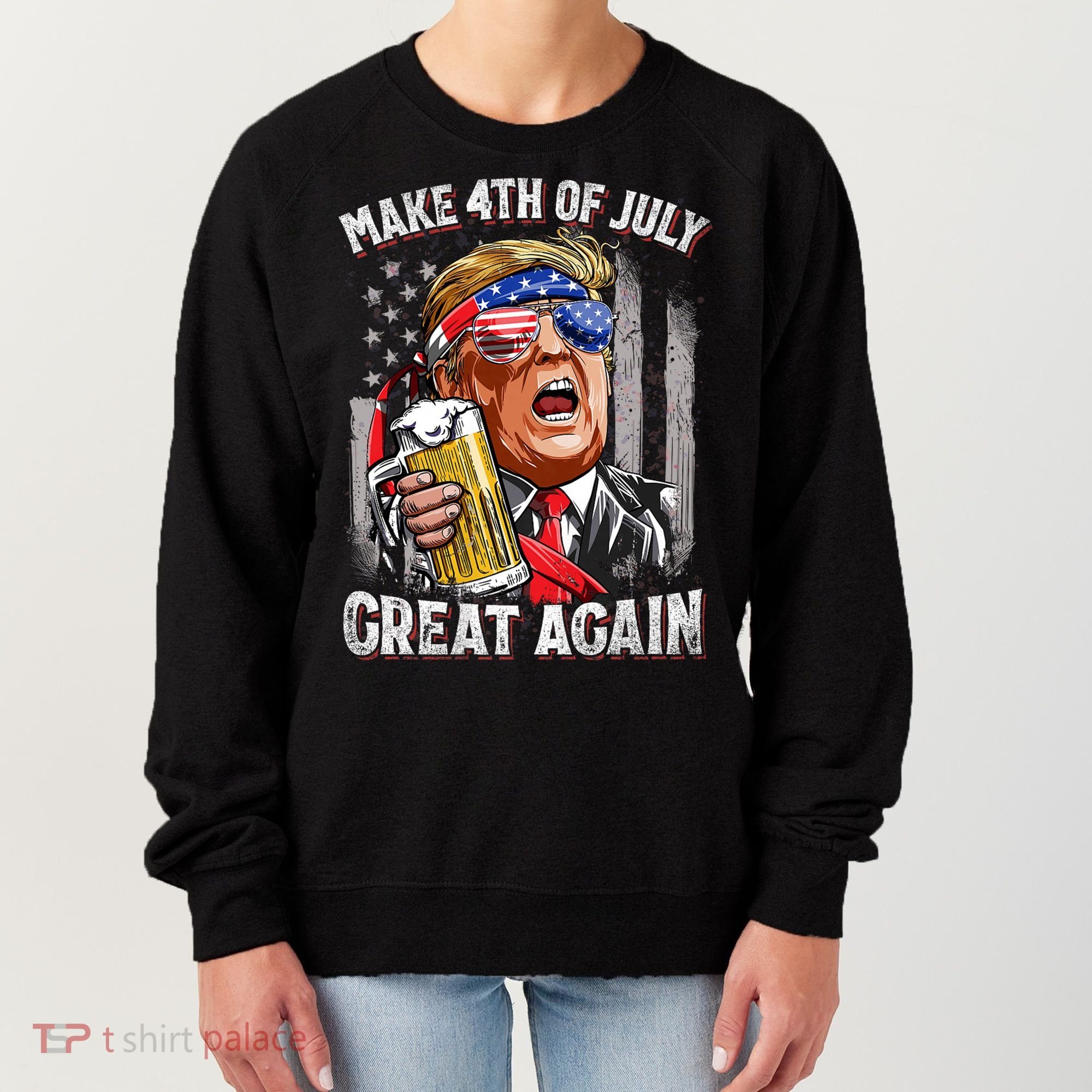 Trump Make 4th Of July Great Again Drinking Beer Funny Women's Sweatshirt