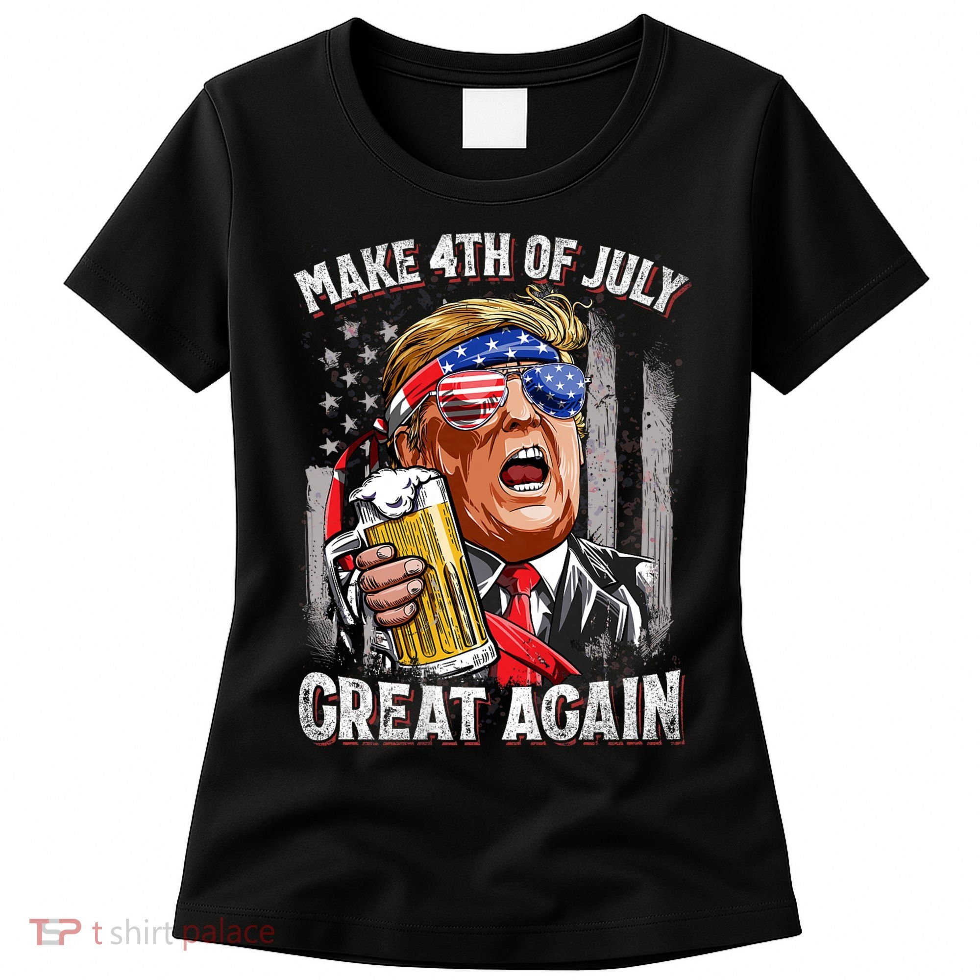 Trump Make 4th Of July Great Again Drinking Beer Funny Women's T-Shirt