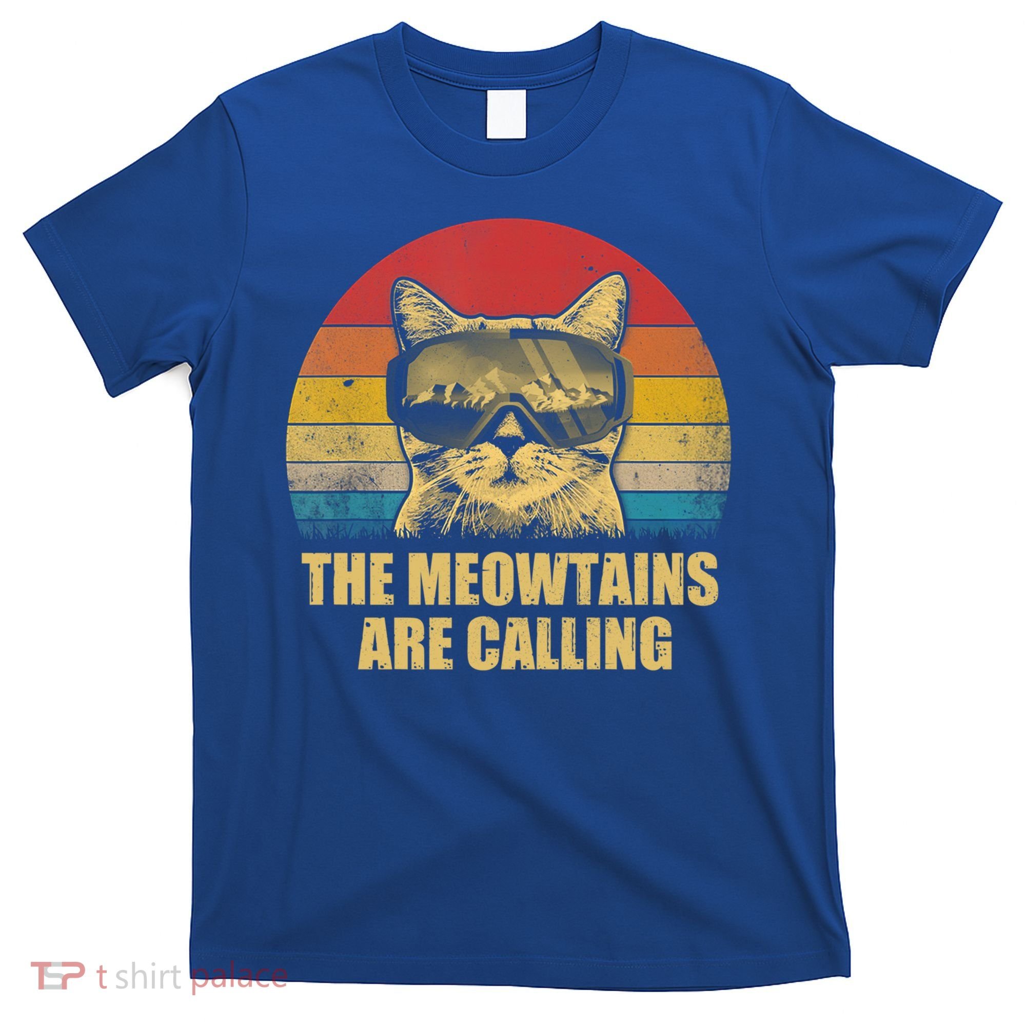 The Meowtains Are Calling Funny Cat Ski Snowboard Goggles Gift T-Shirt