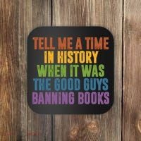 Tell Me A Time In History When It Was The Good Guys Banning Books Coaster thumb 0