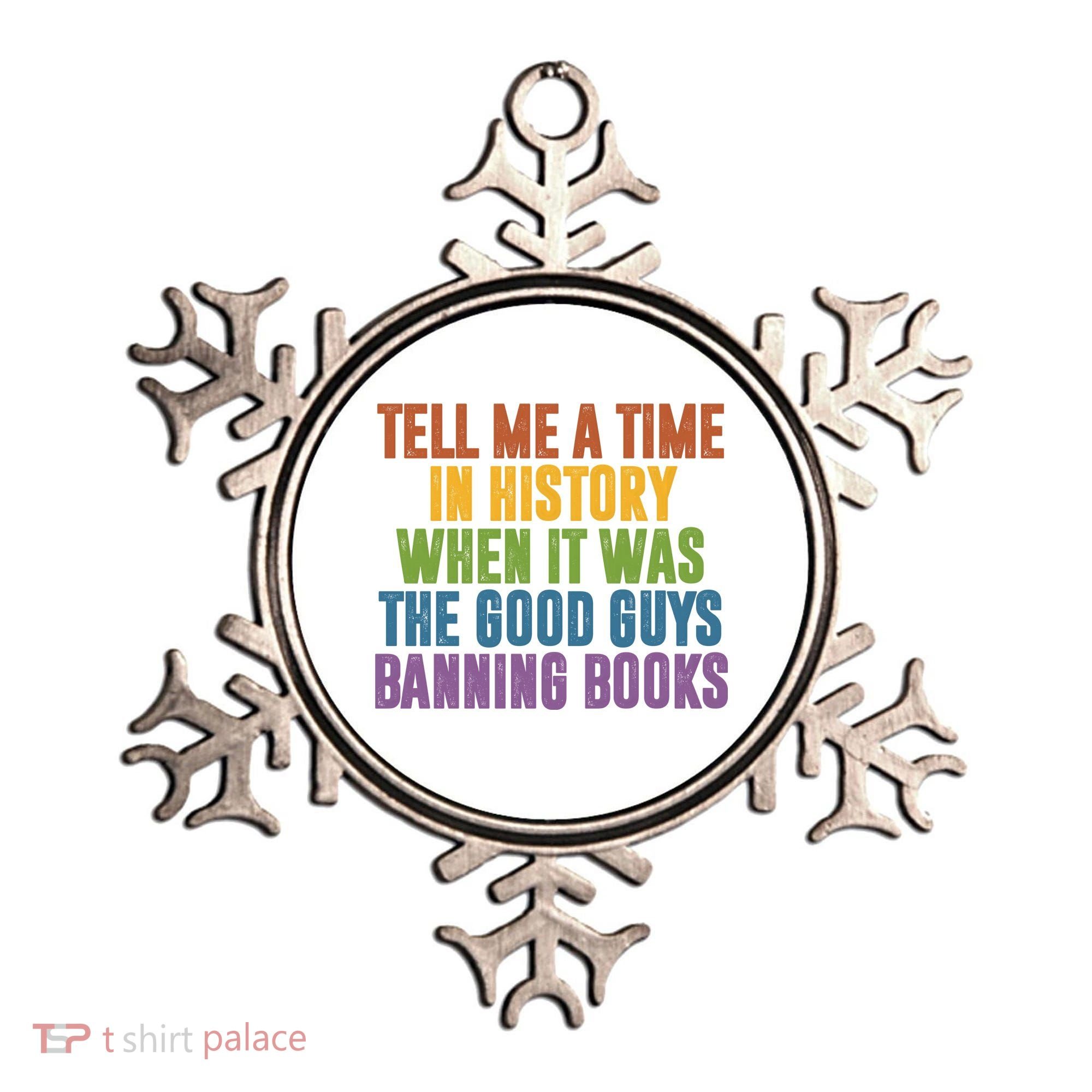 Tell Me A Time In History When It Was The Good Guys Banning Books Ornament
