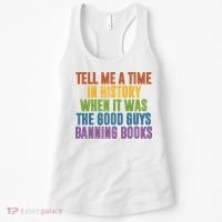 Tell Me A Time In History When It Was The Good Guys Banning Books Women's Tank Top thumb 0