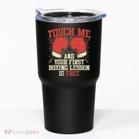 Touch Me And Your First Boxing Lesson Is Free Tumbler thumb 0