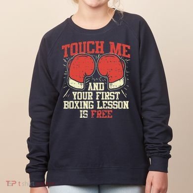 Touch Me And Your First Boxing Lesson Is Free Women's Sweatshirt