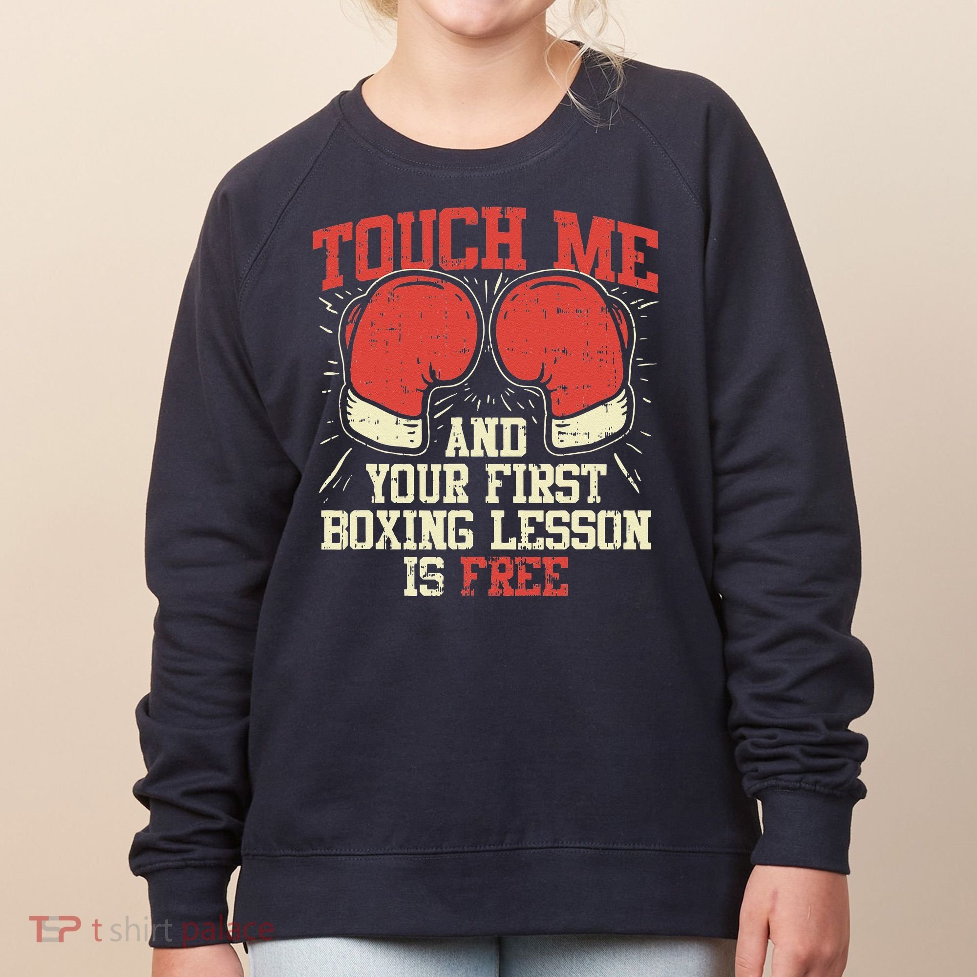Touch Me And Your First Boxing Lesson Is Free Women's Sweatshirt