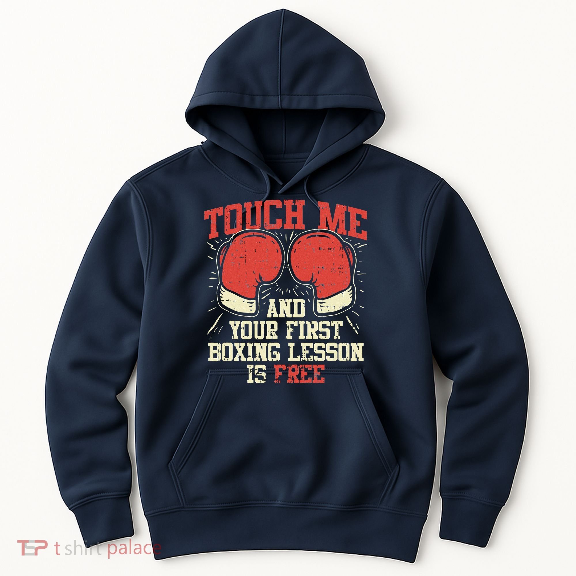 Touch Me And Your First Boxing Lesson Is Free Hoodie