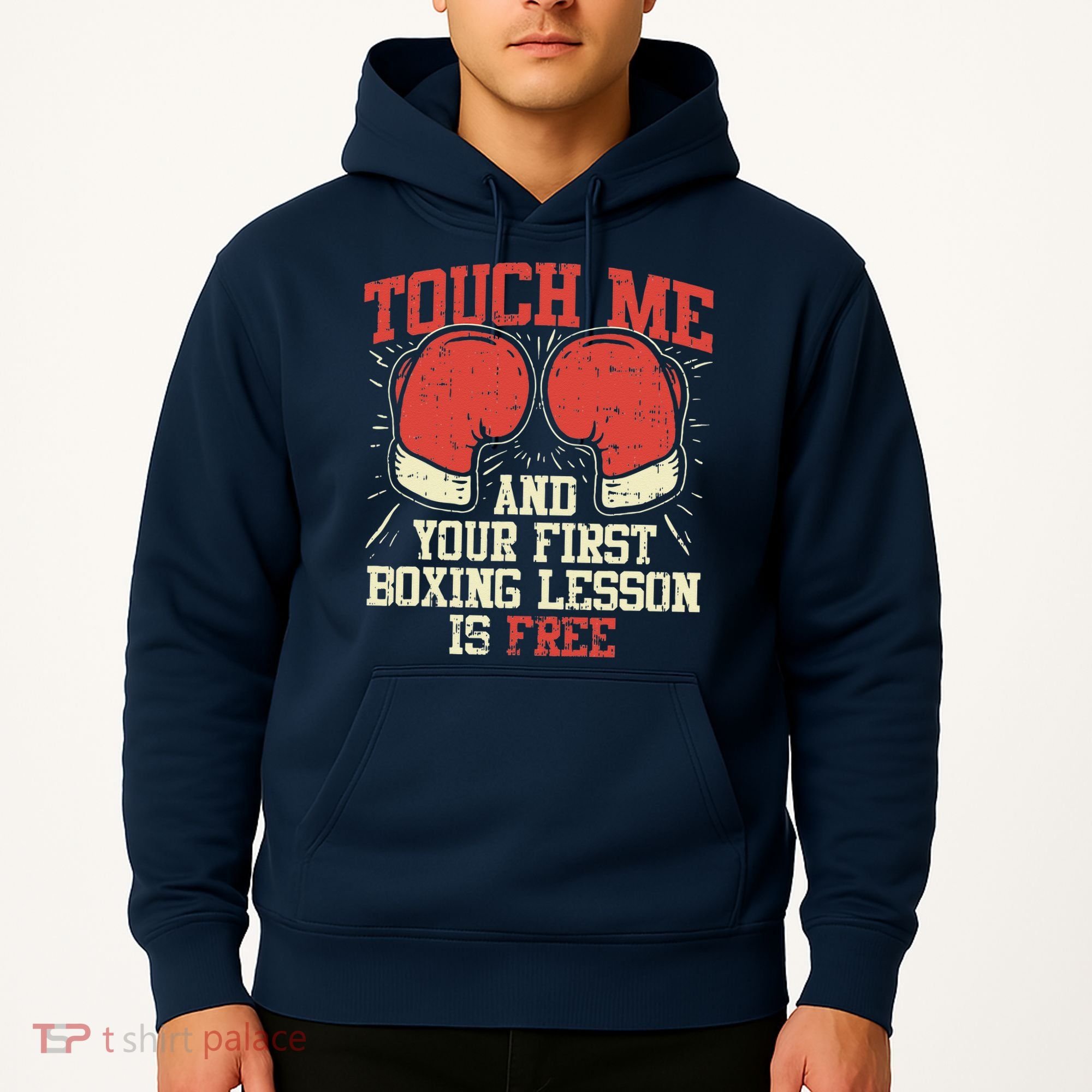 Touch Me And Your First Boxing Lesson Is Free Hoodie