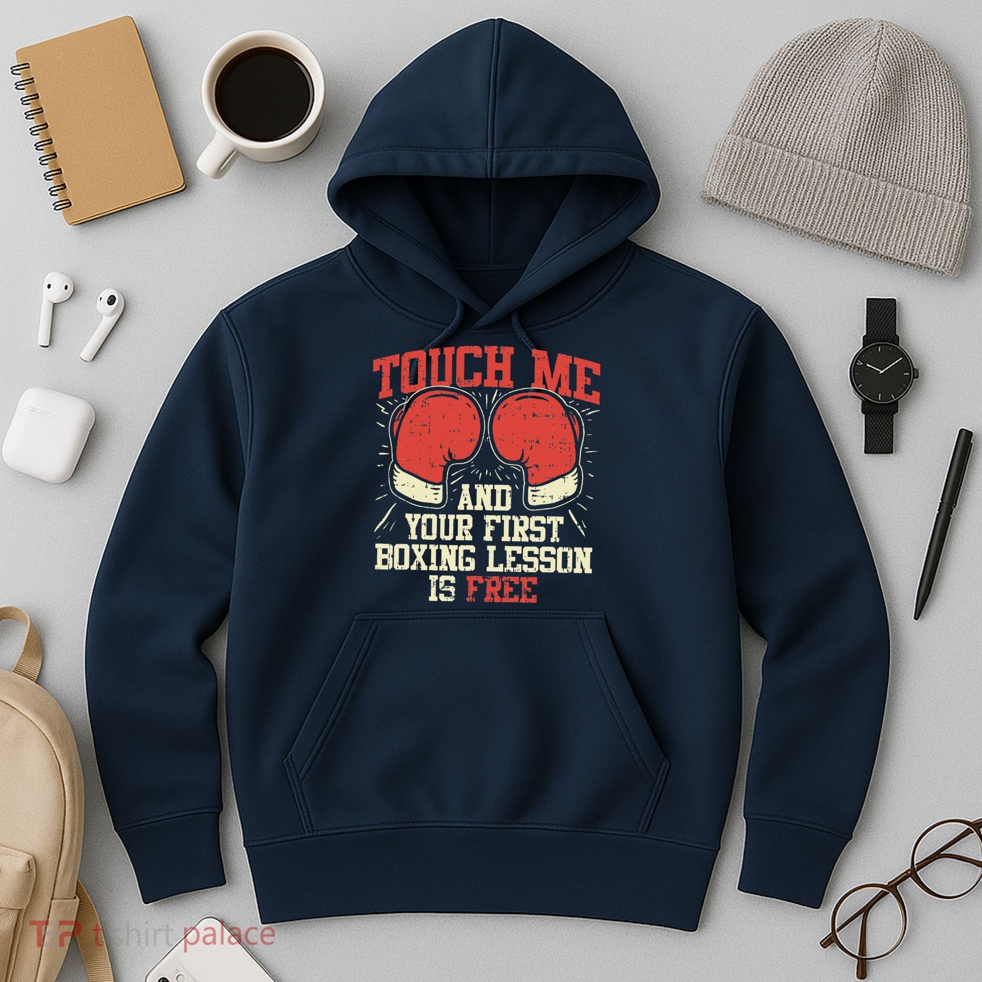 Touch Me And Your First Boxing Lesson Is Free Hoodie