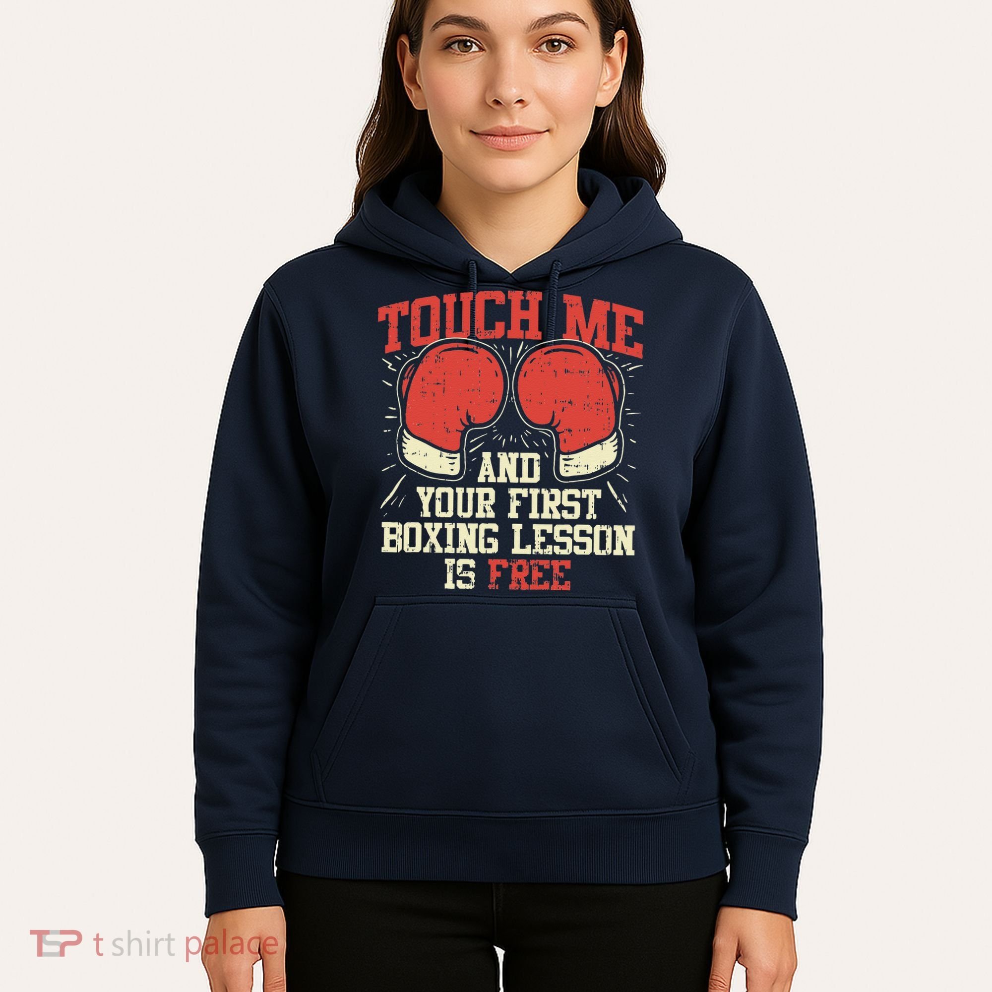 Touch Me And Your First Boxing Lesson Is Free Hoodie