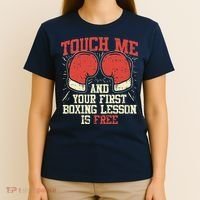 Touch Me And Your First Boxing Lesson Is Free T-Shirt thumb 4