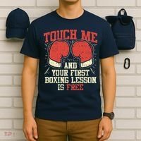 Touch Me And Your First Boxing Lesson Is Free T-Shirt thumb 6