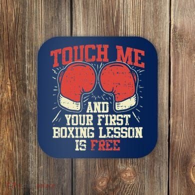 Touch Me And Your First Boxing Lesson Is Free Coaster