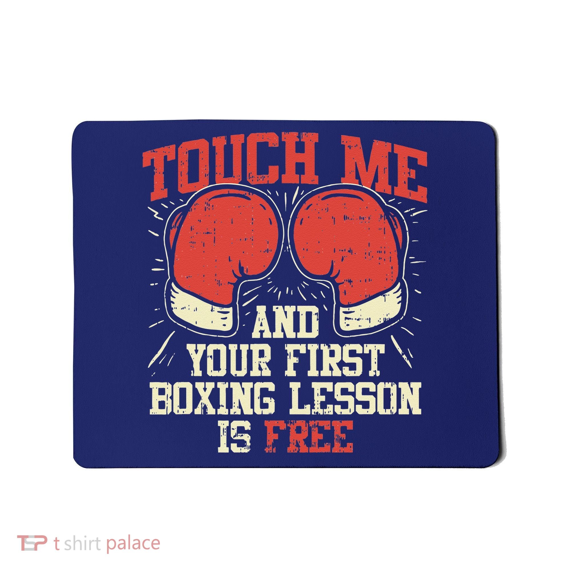 Touch Me And Your First Boxing Lesson Is Free Mousepad