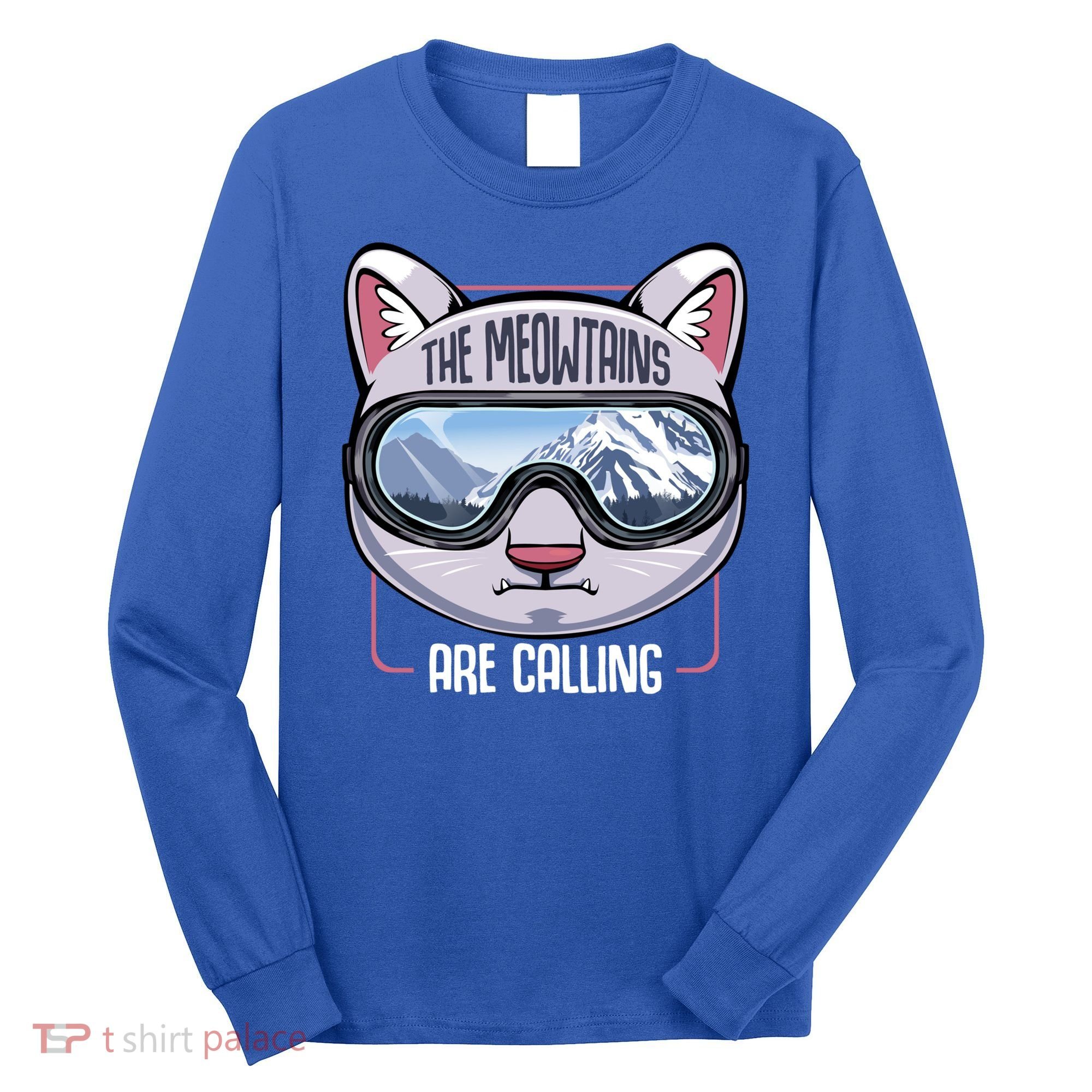 The Meowtains Are Calling Ski Snowboard Skiing Snowboarding Gift Long Sleeve Shirt