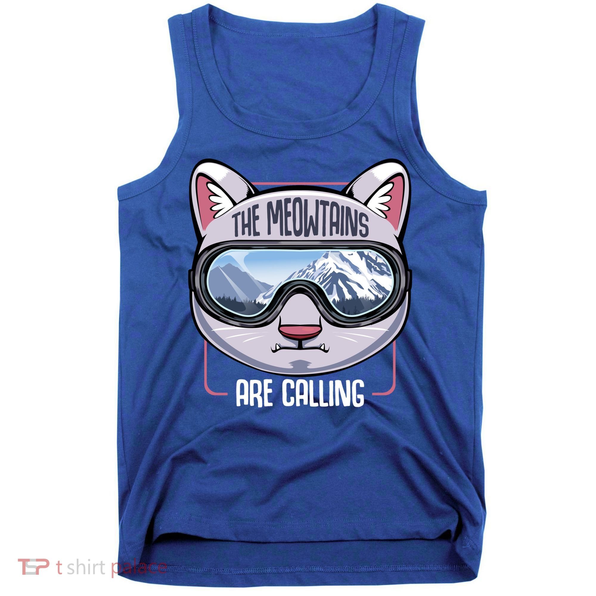 The Meowtains Are Calling Ski Snowboard Skiing Snowboarding Gift Tank Top