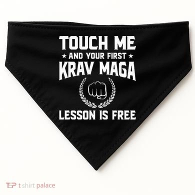 Touch Me And Your First Krav Maga Lesson Is Free USA-Made Doggie Bandana