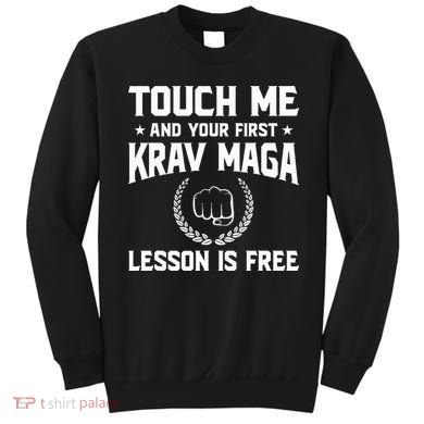 Touch Me And Your First Krav Maga Lesson Is Free Sweatshirt