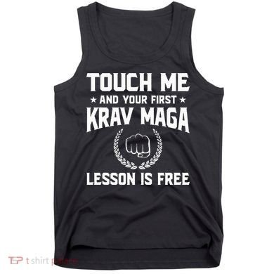 Touch Me And Your First Krav Maga Lesson Is Free Tank Top
