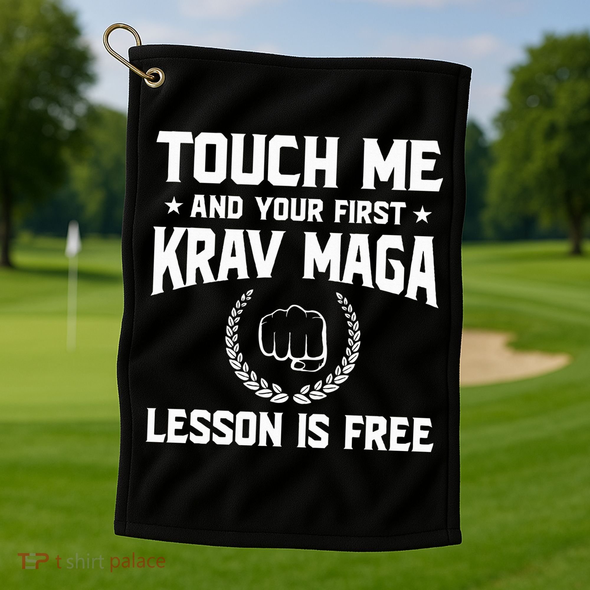 Touch Me And Your First Krav Maga Lesson Is Free Golf Towel