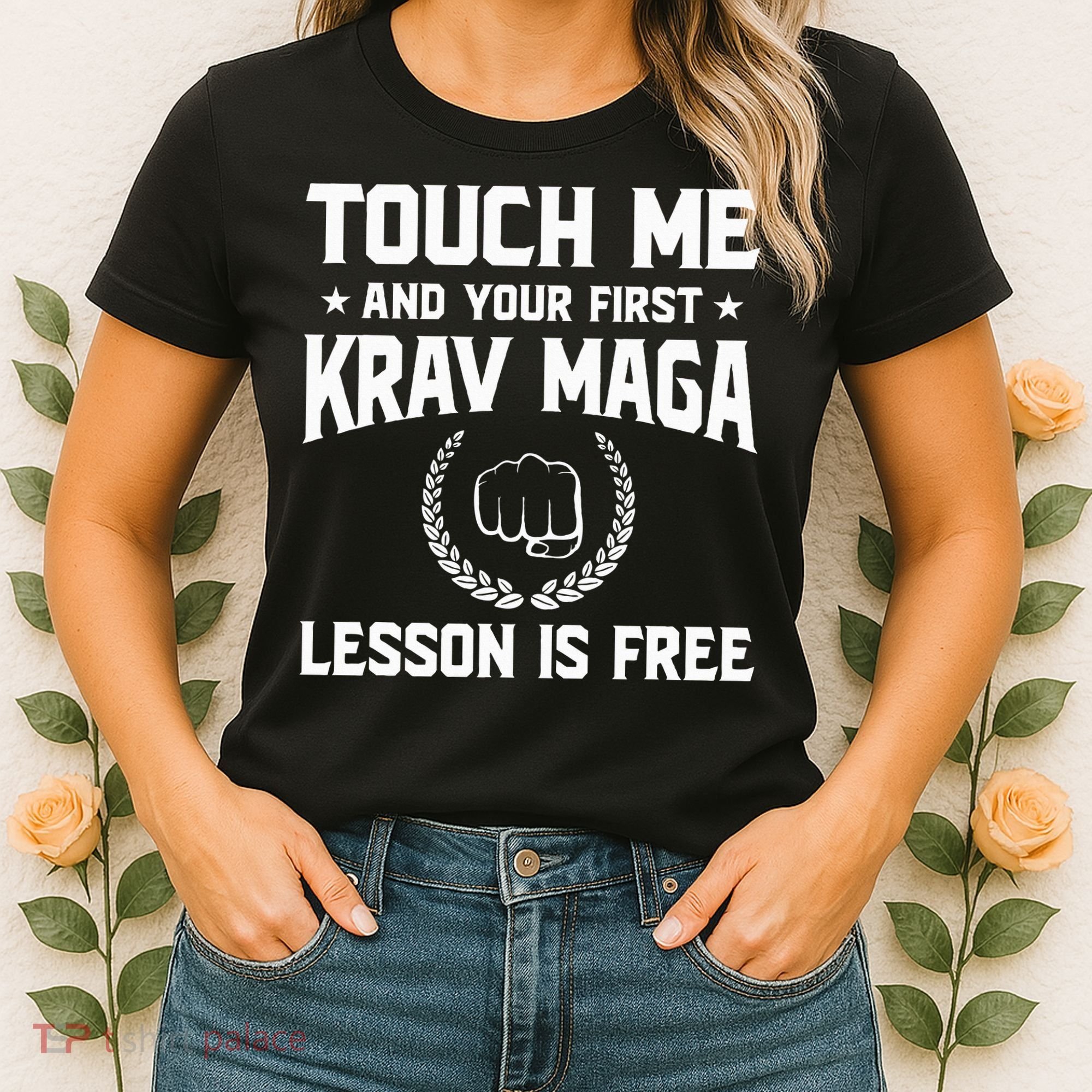 Touch Me And Your First Krav Maga Lesson Is Free Women's T-Shirt