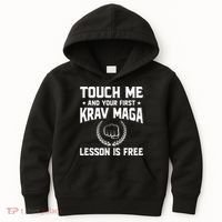 Touch Me And Your First Krav Maga Lesson Is Free Kids Hoodie thumb 0