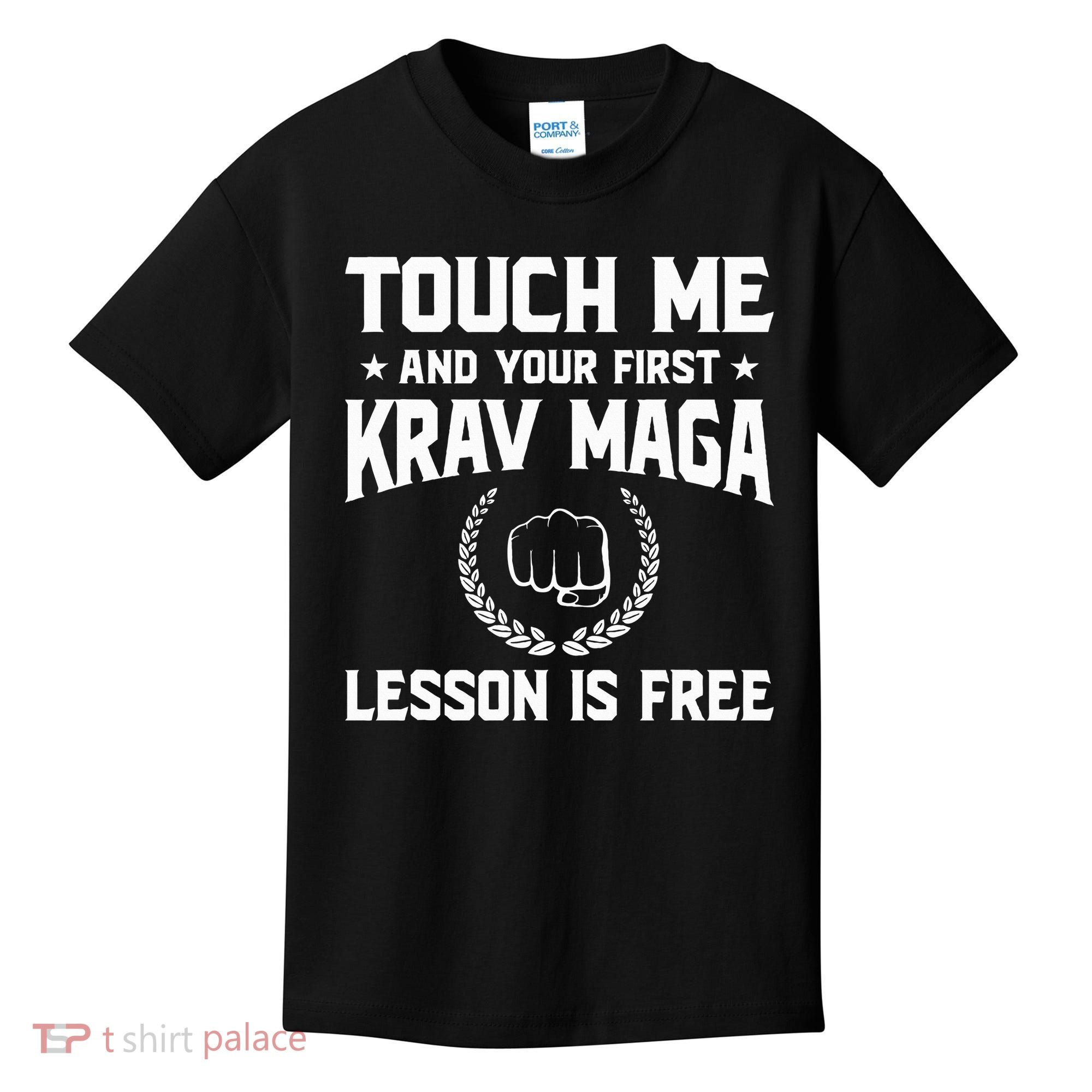 Touch Me And Your First Krav Maga Lesson Is Free Kids T-Shirt