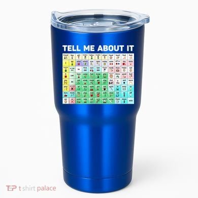 Tell Me About It Speech Language Pathology AAC Sped Teacher Tumbler