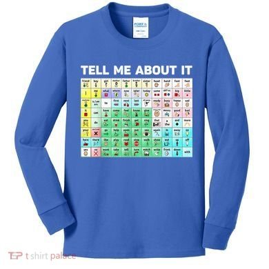 Tell Me About It Speech Language Pathology AAC Sped Teacher Kids Long Sleeve Shirt
