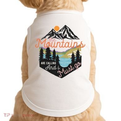The Mountains Are Calling And I Must Go Doggie Tank