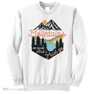 The Mountains Are Calling And I Must Go Sweatshirt