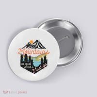 The Mountains Are Calling And I Must Go Button thumb 0