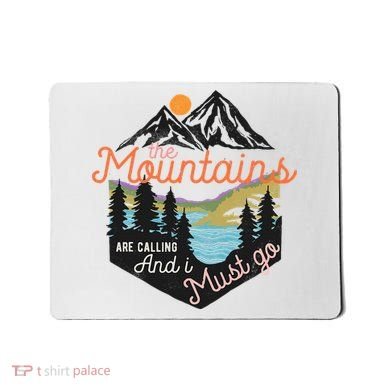 The Mountains Are Calling And I Must Go Mousepad
