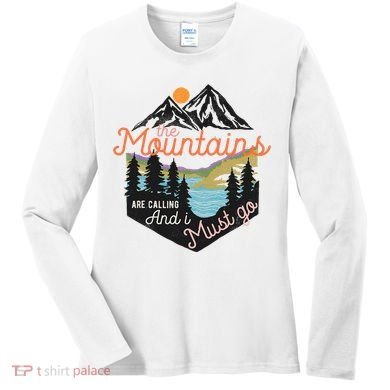 The Mountains Are Calling And I Must Go Women's Long Sleeve Shirt