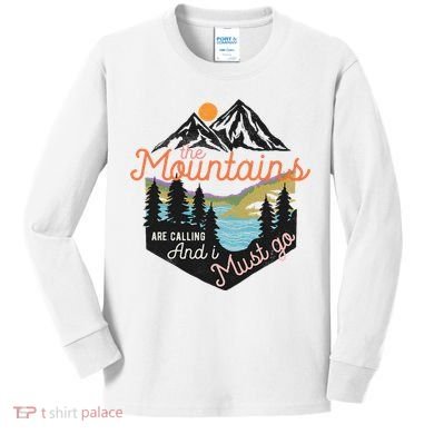 The Mountains Are Calling And I Must Go Kids Long Sleeve Shirt