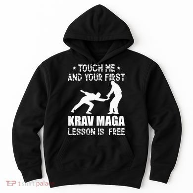 Touch me and your First Krav Maga Lesson is free Fighting Hoodie