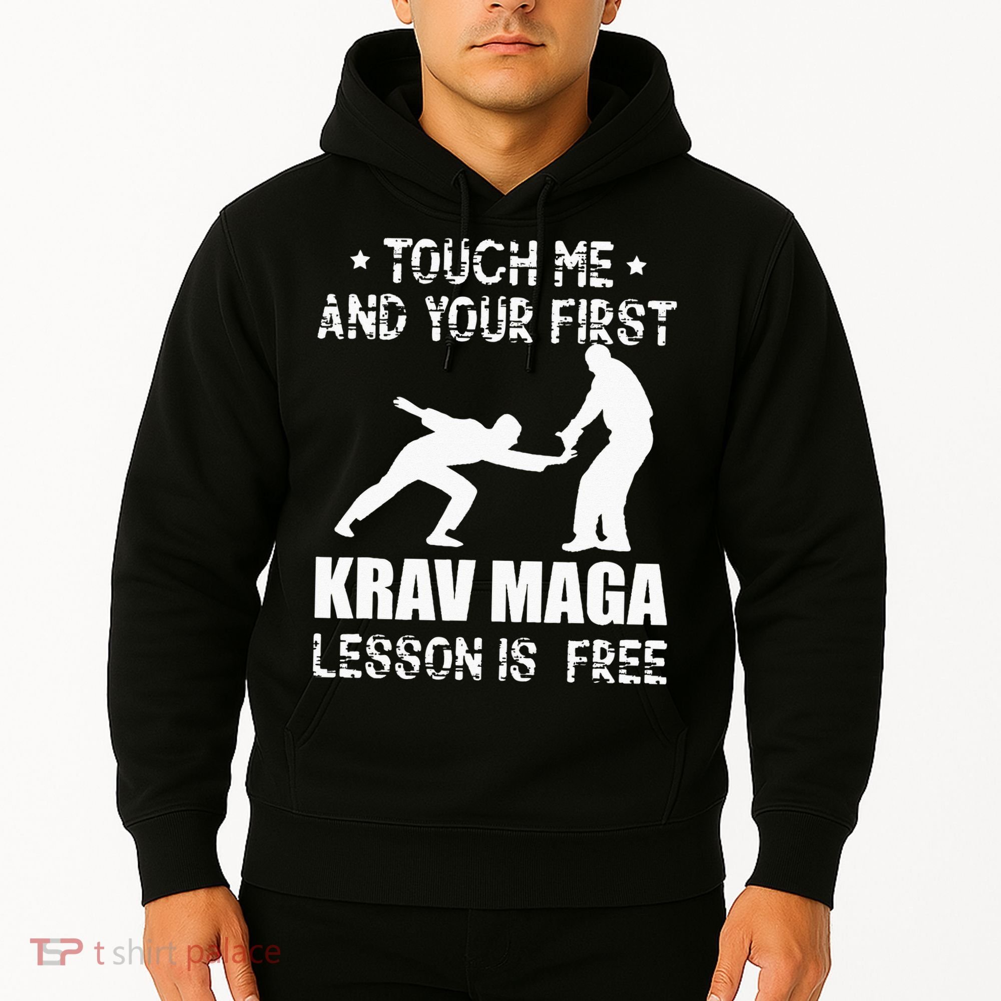Touch me and your First Krav Maga Lesson is free Fighting Hoodie