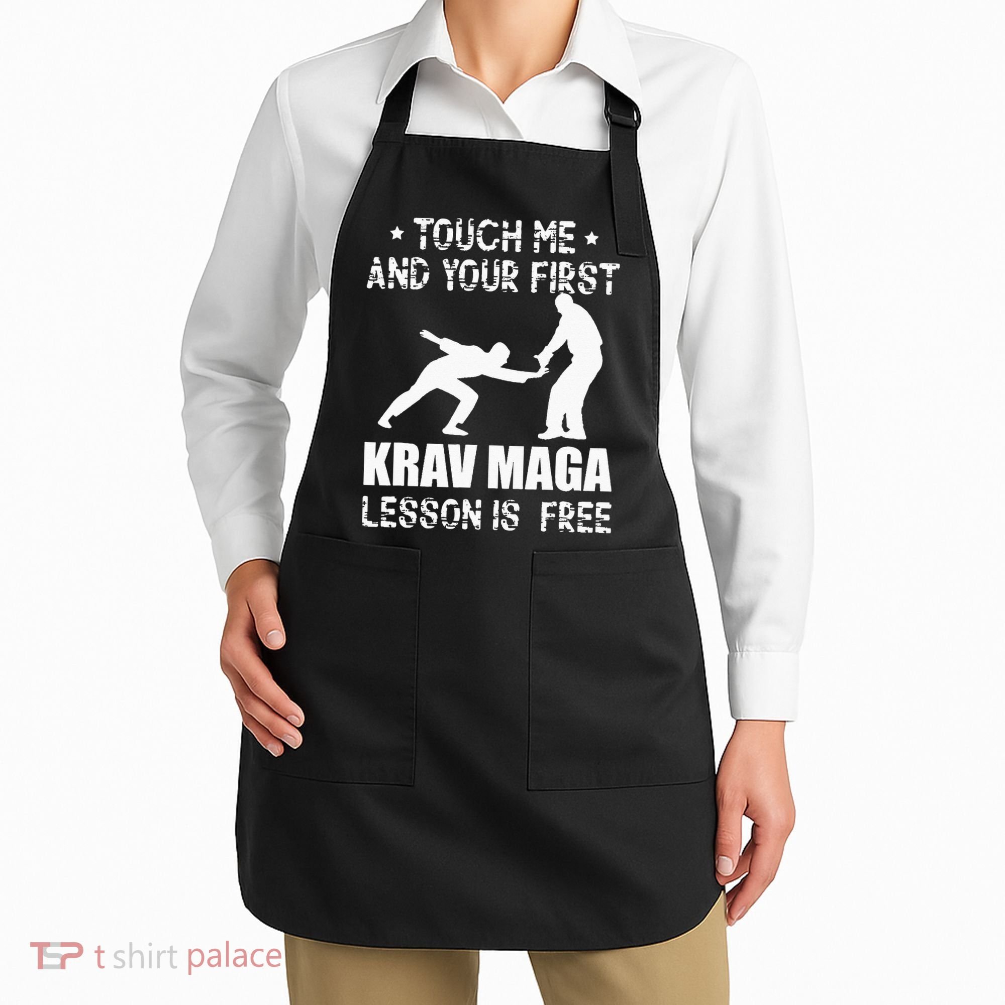 Touch me and your First Krav Maga Lesson is free Fighting Apron