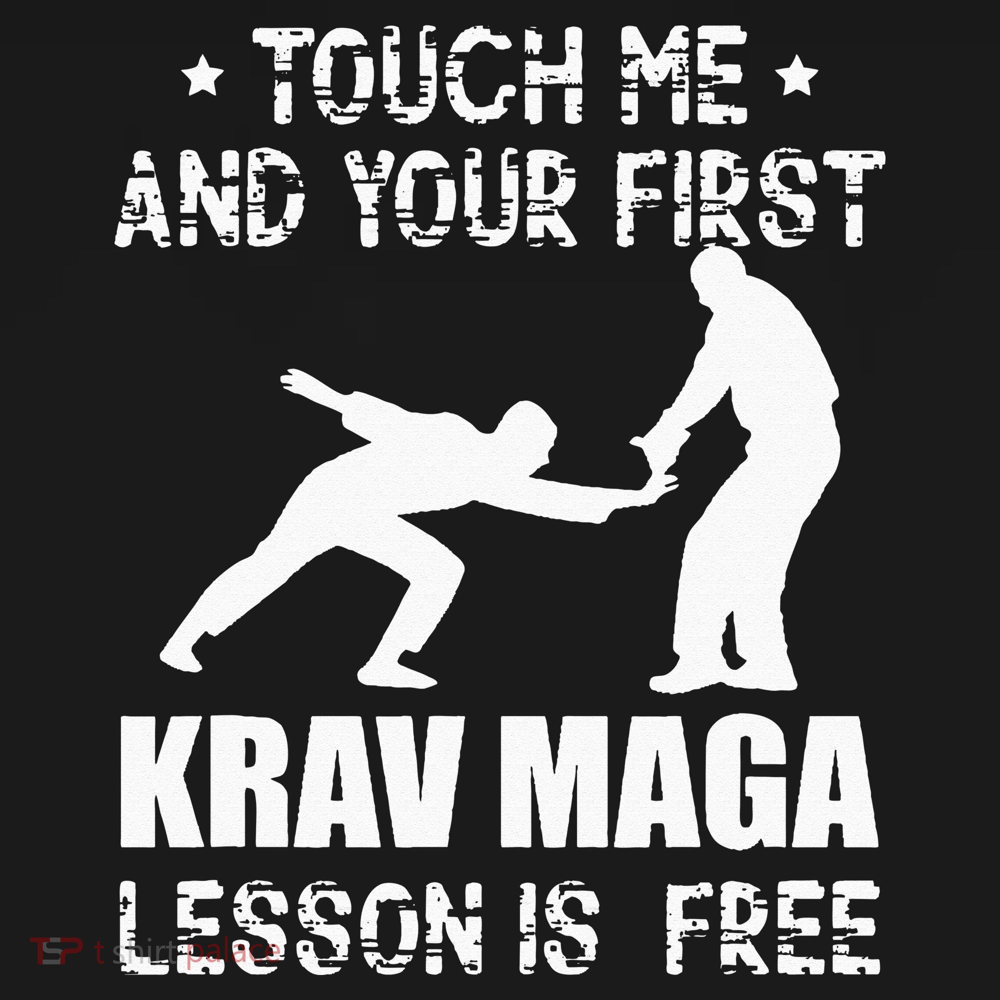 Touch me and your First Krav Maga Lesson is free Fighting Sweatshirt