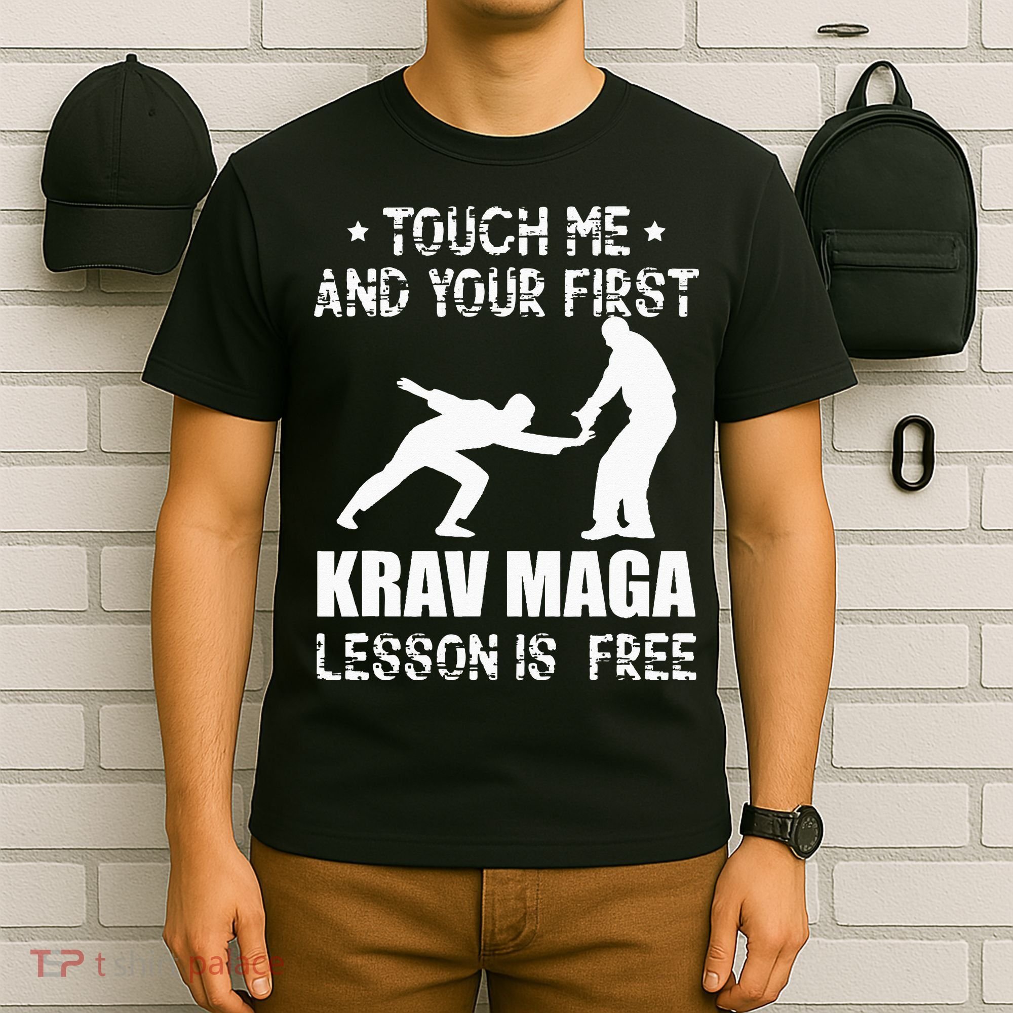 Touch me and your First Krav Maga Lesson is free Fighting T-Shirt