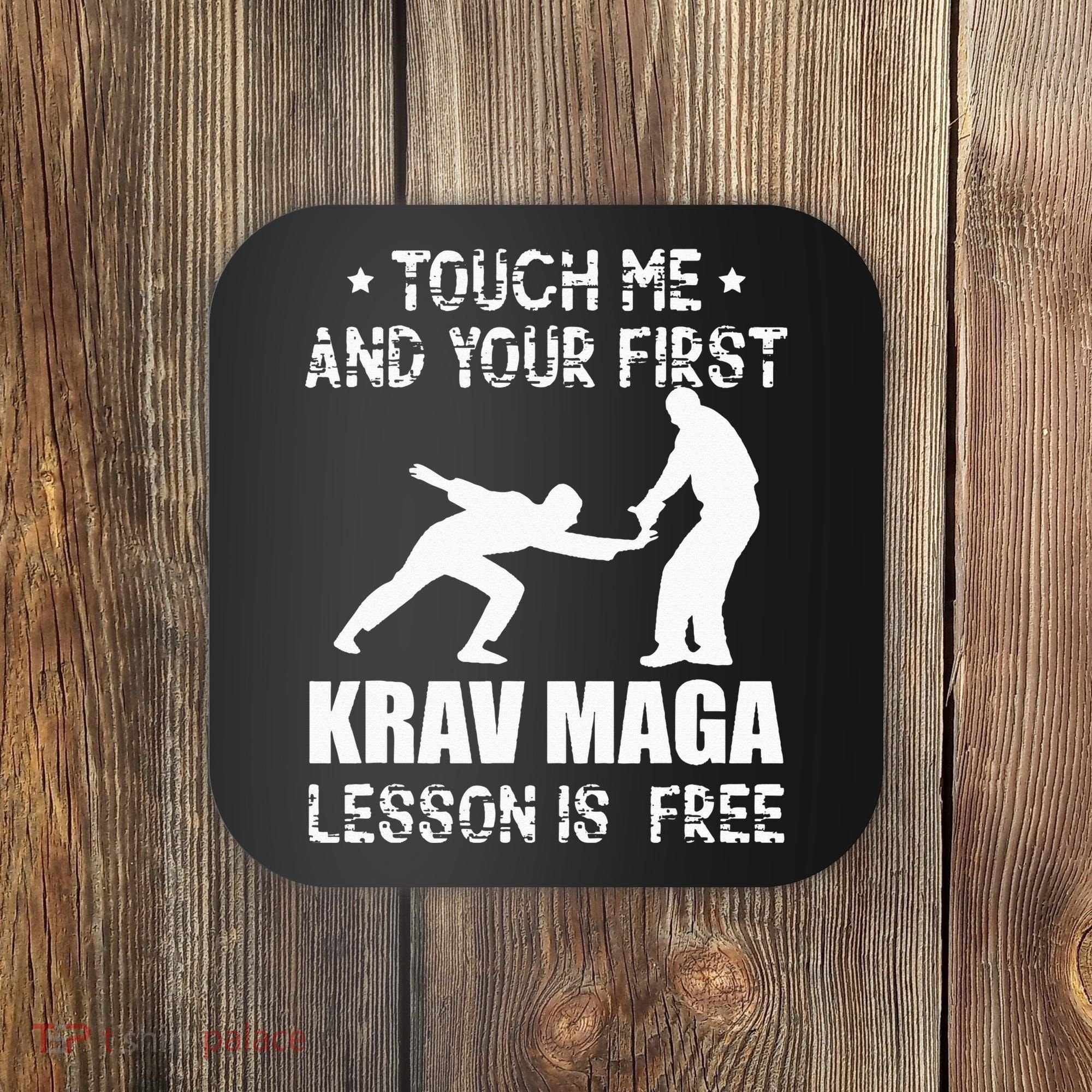 Touch me and your First Krav Maga Lesson is free Fighting Coaster
