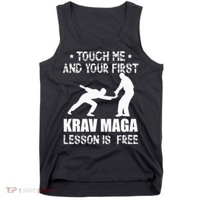 Touch me and your First Krav Maga Lesson is free Fighting Tank Top