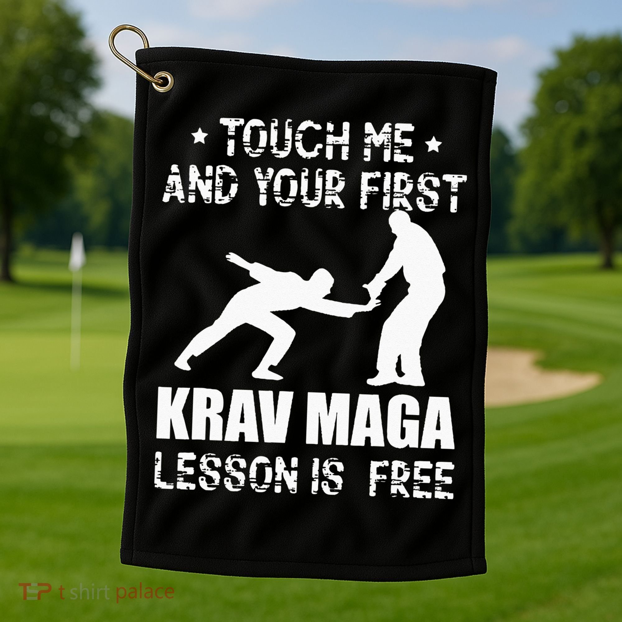 Touch me and your First Krav Maga Lesson is free Fighting Golf Towel