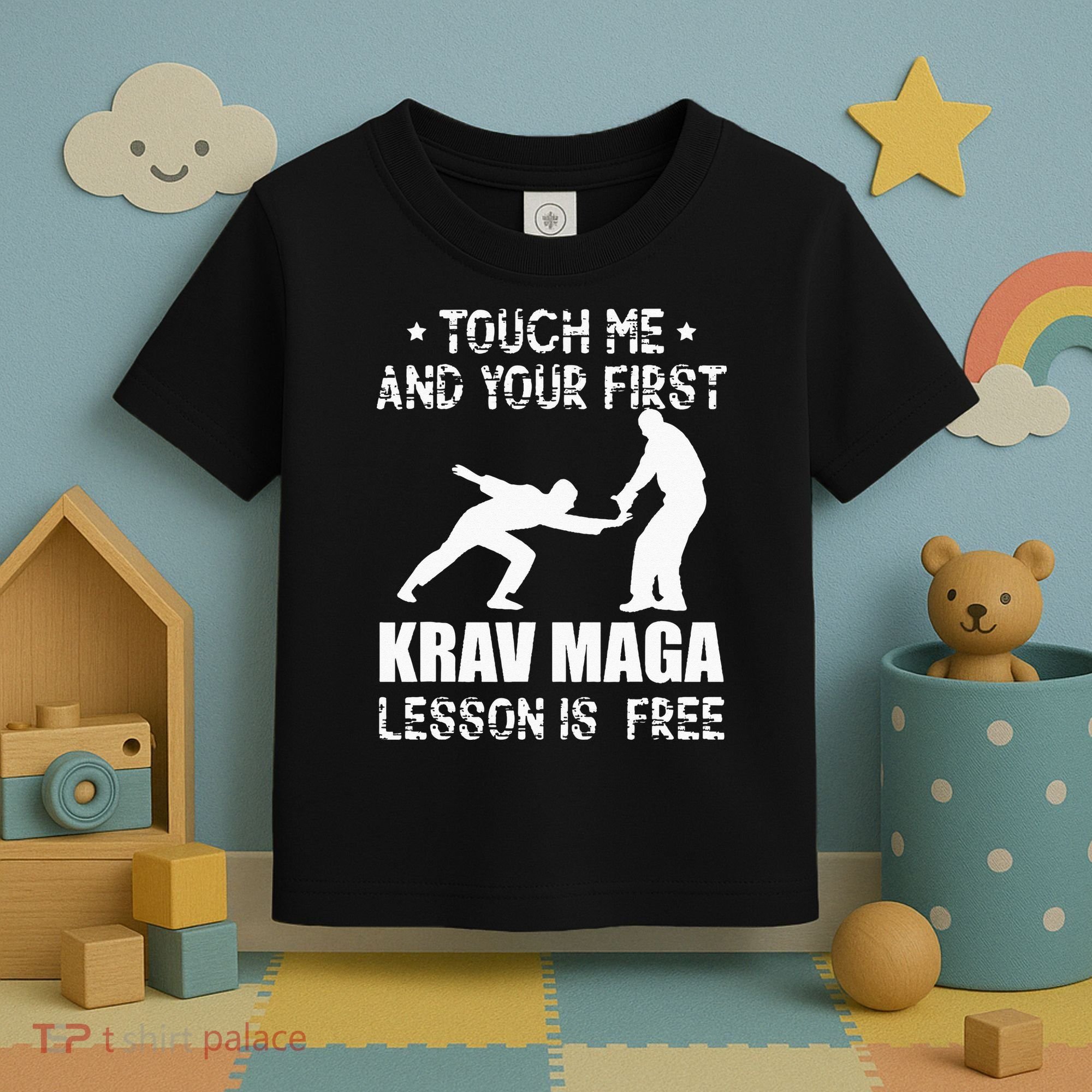 Touch me and your First Krav Maga Lesson is free Fighting Toddler T-Shirt