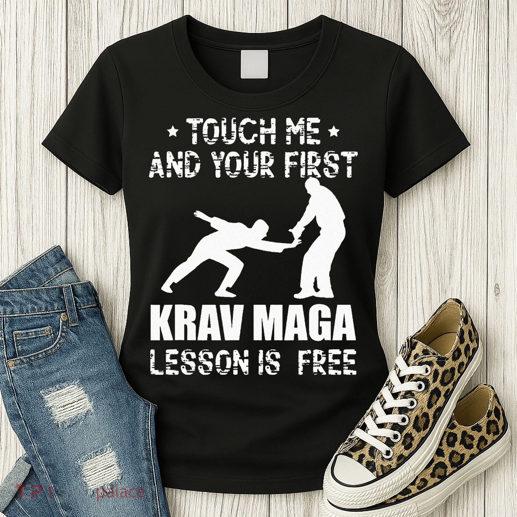 Touch me and your First Krav Maga Lesson is free Fighting Women's T-Shirt