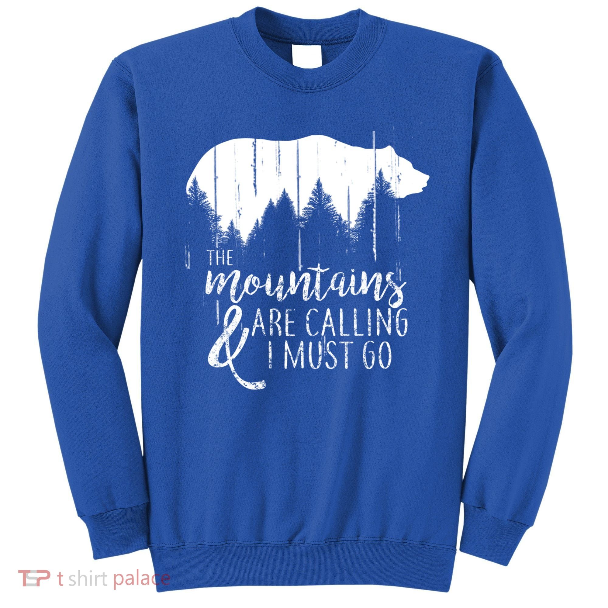 The Mountains Are Calling And I Must Go Wild Bear Cute Gift Sweatshirt